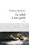 Delphine Bertholon, Le soleil à mes pieds