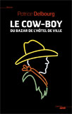 Patrice Delbourg, Le Cow-boy du Bazar de l'Hôtel de ville