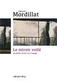 Gérard Mordillat, Le miroir voilé