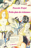 Pascale Pujol, Petits plats de résistance